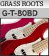 GRASS ROOTS/G-T-80BD